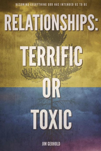Relationships: Terrific Or Toxic