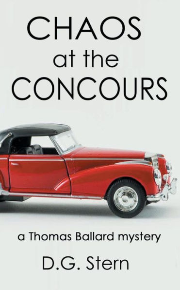 Chaos At The Concours: A Thomas Ballard Mystery