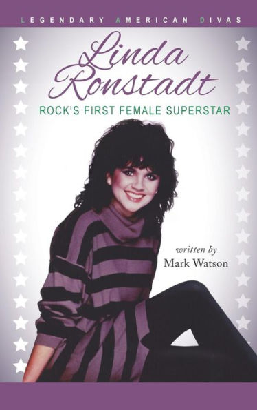Linda Ronstadt: Rock'S First Female Superstar