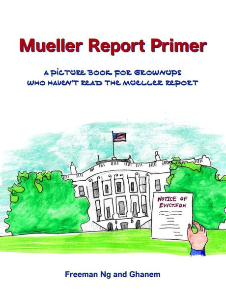 Mueller Report Primer: A Picture Book For Grownups Who Haven't Read The Mueller Report