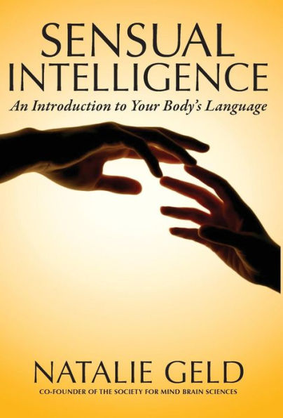 Sensual Intelligence: An Introduction To Your Body'S Language