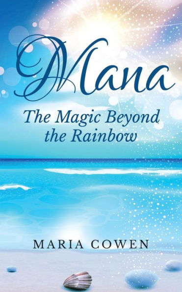 Mana: The Magic Beyond The Rainbow