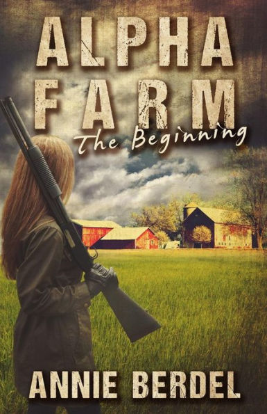 Alpha Farm: The Beginning (The Prepper Chick Series)