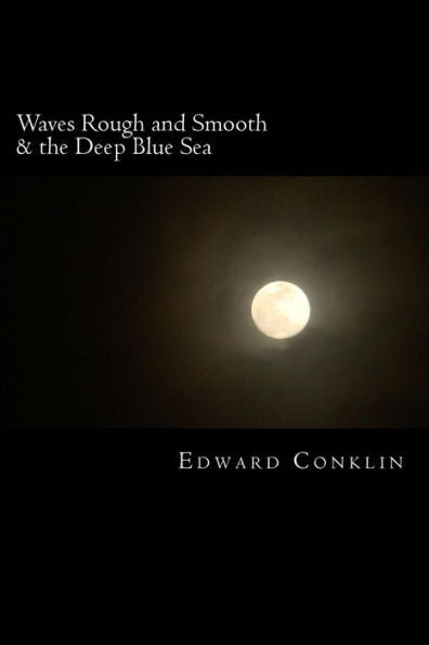Waves Rough And Smooth & The Deep Blue Sea