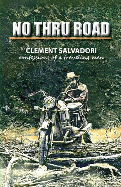 No Thru Road: Confessions Of A Traveling Man
