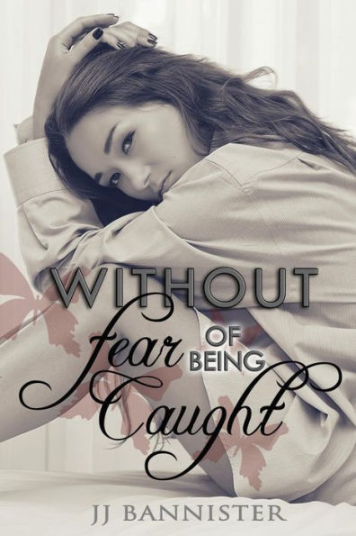 Without Fear Of Being Caught