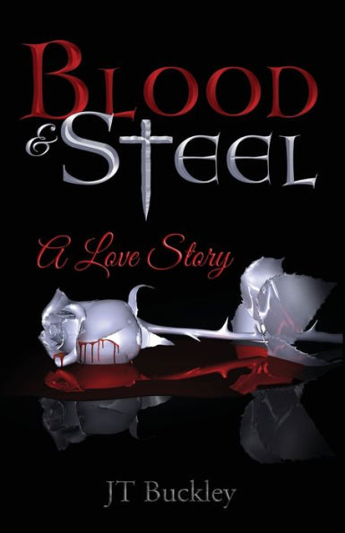 Blood And Steel: A Love Story