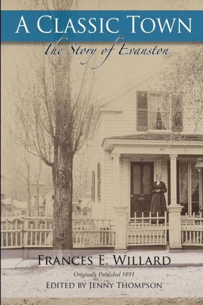 A Classic Town: The Story Of Evanston