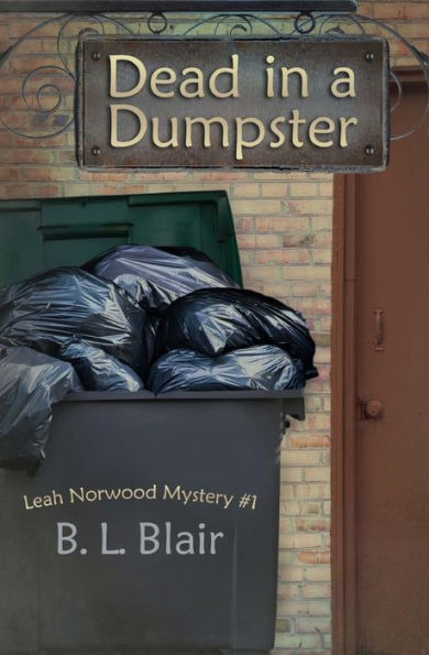 Dead In A Dumpster: Leah Norwood Mystery #1 (Leah Norwood Mysteries)