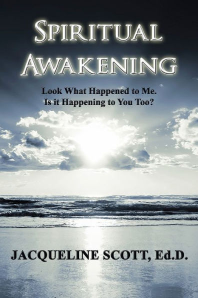 Spiritual Awakening: Look What Happened To Me. Is It Happening To You Too?