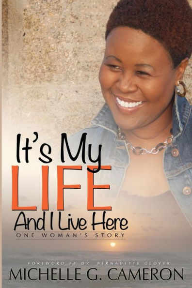 It'S My Life And I Live Here: One Woman'S Story