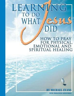 Learning To Do What Jesus Did
