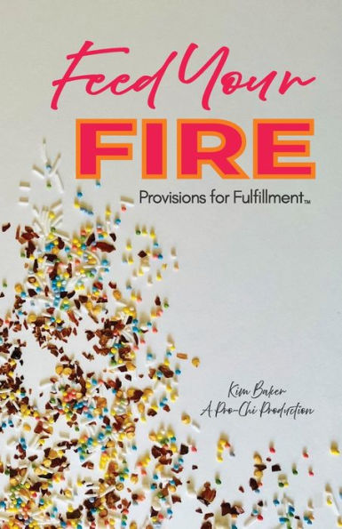 Feed Your Fire: Provisions For Fulfillment