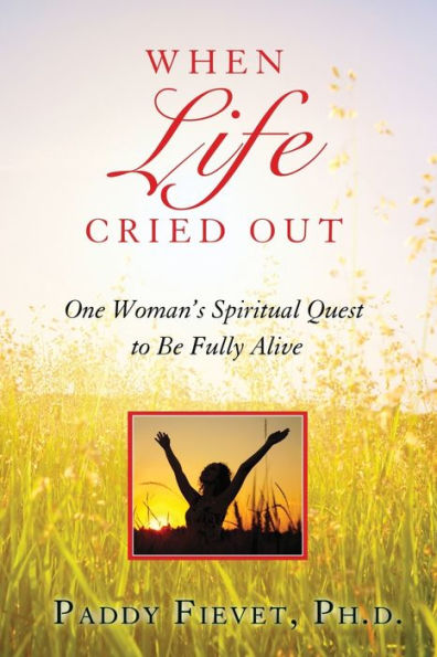 When Life Cried Out: One Woman'S Spiritual Quest To Be Fully Alive (Modern Mystic Series)