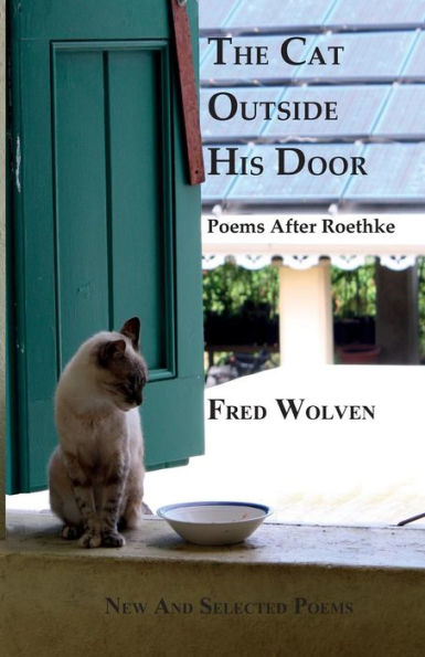 The Cat Outside His Door: Poems After Roethke