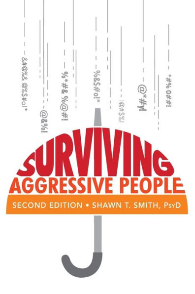 Surviving Aggressive People: Practical Violence Prevention Skills For The Workplace And The Street