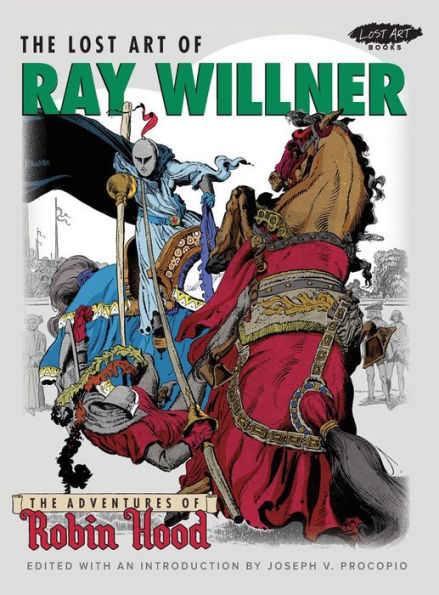 The Lost Art Of Ray Willner: The Adventures Of Robin Hood