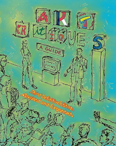 Art Critiques: A Guide. Third Definitive Edition Revised And Expanded