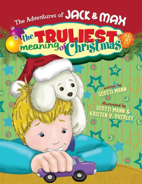 The Adventures Of Jack And Max: The Truliest Meaning Of Christmas