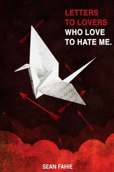 Letters To Lovers Who Love To Hate Me