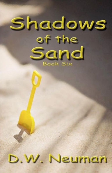 Shadows Of The Sand (D.W. Neuman'S Shadow Series)