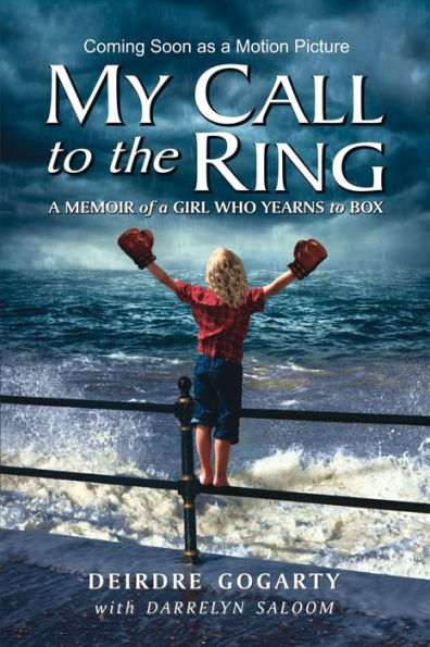 My Call To The Ring: A Memoir Of A Girl Who Yearns To Box