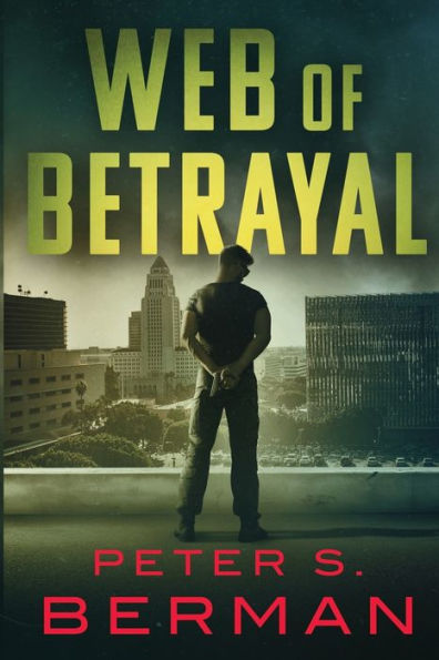 Web Of Betrayal (Tales From The Robbery-Homicide Division) (Volume 2)