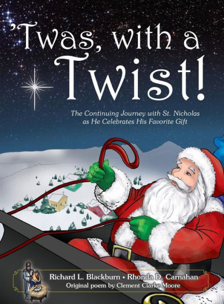 'Twas, With A Twist!: The Continuing Journey With St. Nicholas As He Celebrates His Favorite Gift