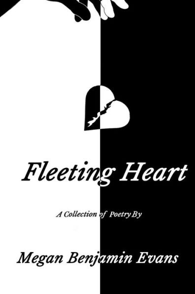 Fleeting Heart: A Collection Of Poetry