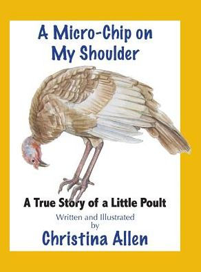 A Micro-Chip On My Shoulder: A True Story Of A Little Poult