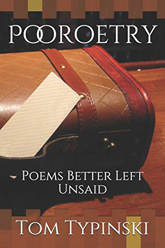 Pooroetry: Poems Better Left Unsaid (Twenty Two)