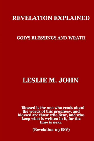 Revelation Explained: God'S Blessings And Wrath
