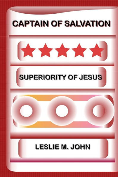 Captain Of Salvation: Superiority Of Jesus