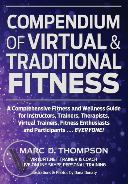 Compendium Of Virtual & Traditional Fitness: Comprehensive Fitness And Wellness Guide For Virtual And Traditional Health (Vpt)