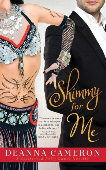 Shimmy For Me (California Belly Dance Romance Series)