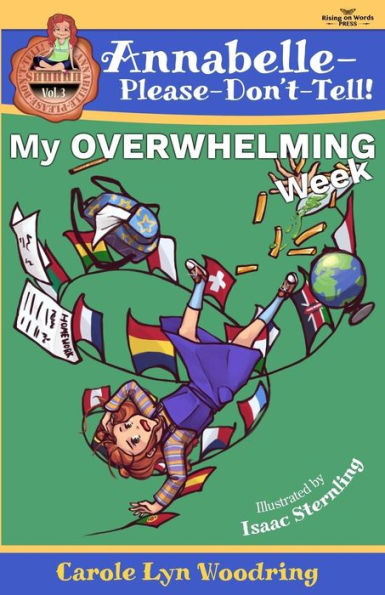 My Overwhelming Week (Annabelle-Please-Don't-Tell!)