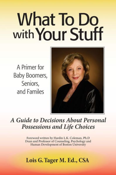What To Do With Your Stuff: A Guide To Decisions About Life Choices