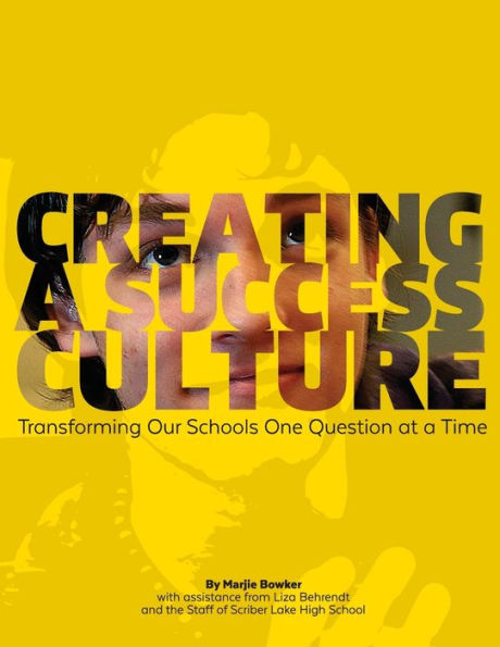 Creating A Success Culture: Transforming Our Schools One Question At A Time