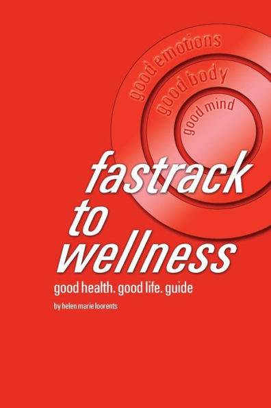 Fastrack To Wellness: Good Health. Good Life. Guide