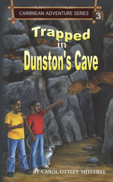 Trapped In Dunston'S Cave: Caribbean Adventure Series Book 3