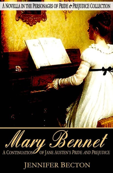Mary Bennet: A Novella In The Personages Of Pride & Prejudice Collection