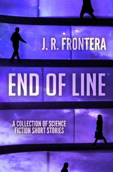 End Of Line: A Collection Of Science Fiction Short Stories