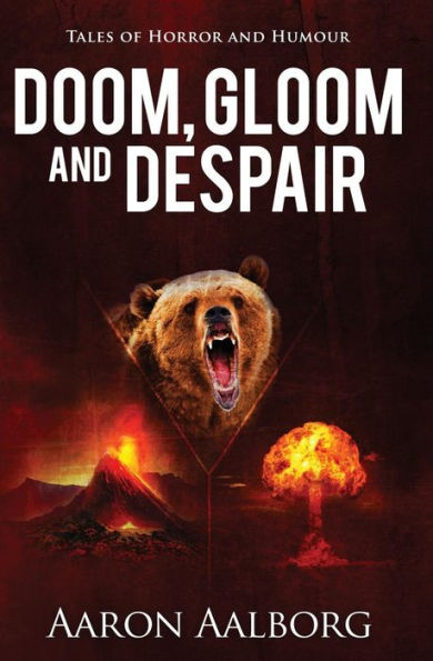 Doom, Gloom And Despair: Tales To Horrify And Amuse