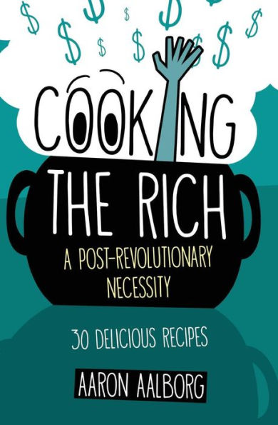 Cooking The Rich: A Post-Revolutionary Necessity