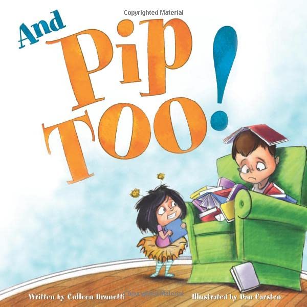 And Pip, Too! (Another Pip And Big Guy Adventure)