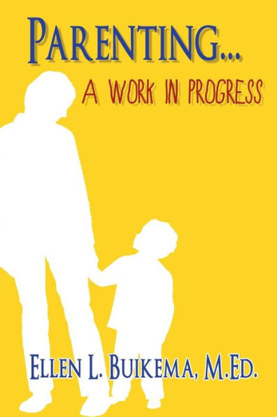 Parenting . . . A Work In Progress