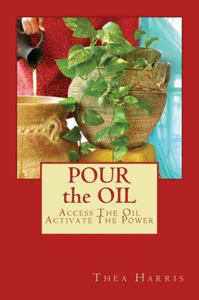 Pour The Oil: Access The Oil; Activate The Power
