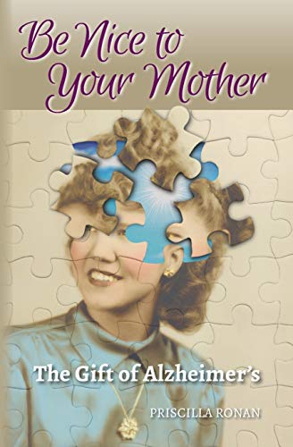 Be Nice to Your Mother: The Gift of Alzheimer?Æs