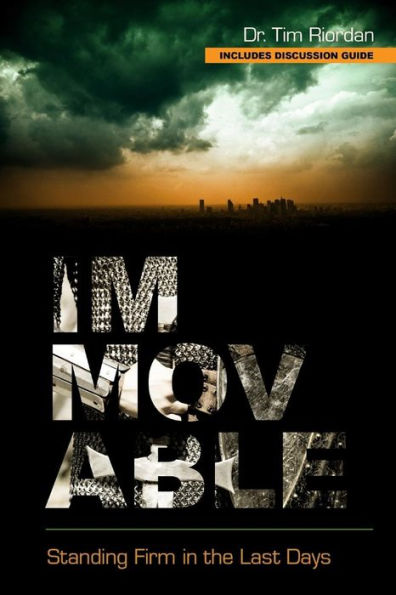 Immovable: Standing Firm In The Last Days