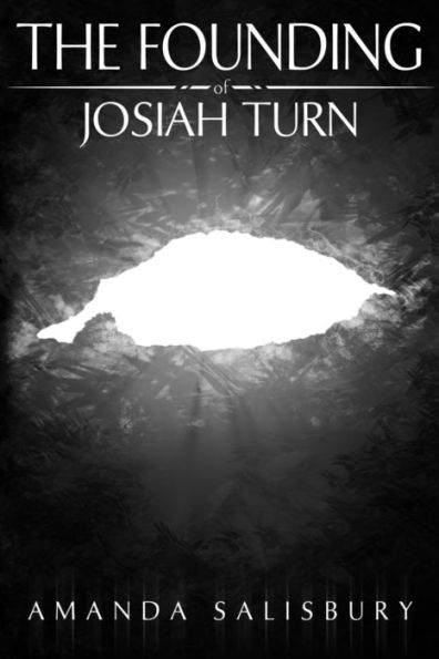 The Founding Of Josiah Turn (The Xyon Chronicles)